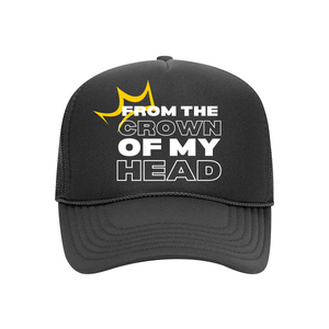 Crown Of My Head Trucker Hat